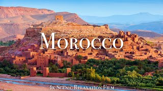 Morocco 4K  Scenic Relaxation Film With Calming Music [upl. by Yauqram]