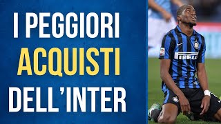 I PEGGIORI ACQUISTI dellINTER dal 2010  FLOP INTER [upl. by Odab]