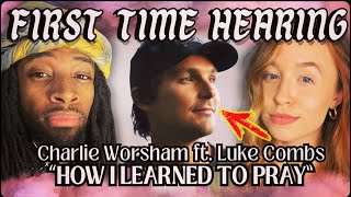 Never listened to Charlie Worsham until today  WOW How I Learned To Pray ft Luke Combs REACTION [upl. by Kristoffer]