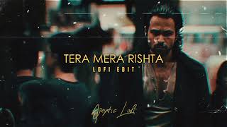 Tera Mera Rishta Purana  S L O W E D  R E V E R B [upl. by Drue]