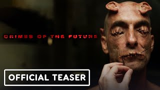 Crimes of the Future  Official Teaser Trailer 2022 David Cronenberg Viggo Mortensen [upl. by Justicz]