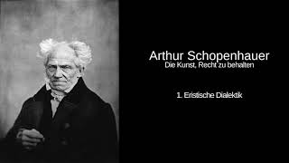 1 Eristische Dialektik  Die Kunst Recht zu behalten  Arthur Schopenhauer [upl. by Urbanus]