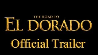 The Road To El Dorado  Live Action  Official Trailer [upl. by Graves]