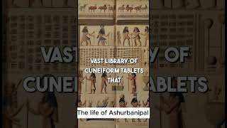 The life of Ashurbanipal [upl. by Tomlinson]