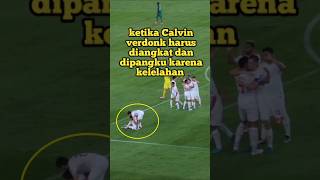 ketika Calvin verdonk harus diangkat dan dipangku karena kelelahan [upl. by Hayyifas]