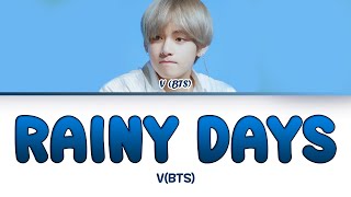 V BTS Rainy Days Color Coded Lyrics [upl. by Terina]