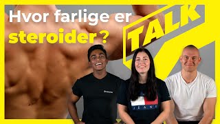 Hvor farlige er steroider virkelig  TALK [upl. by Razaile192]