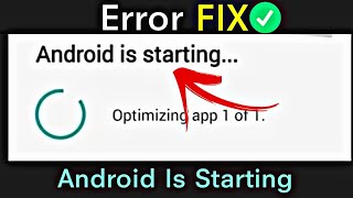 How to Fix Android is startingOptimizing app 1 of 1 issue on Any Android Phone [upl. by Ahsyat]