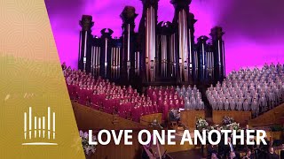 Love One Another  The Tabernacle Choir [upl. by Cliff]