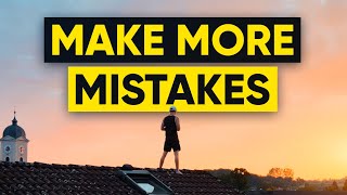 Heres Why You Should Make More Mistakes [upl. by Ennovoj]