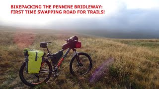 Bikepacking the Pennine Bridleway  first time swapping road for trails [upl. by Brower]