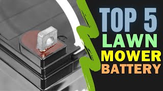 Best Lawn Mower Battery 20232024 🔥 Top 5 Best Lawn Mower Battery Reviews [upl. by Chavey]