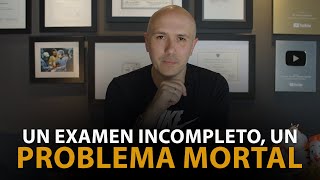 Un Examen Incompleto Un Problema Mortal  Dr Carlos Jaramillo [upl. by Airrat]