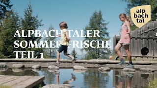 Alpbachtal Sommerfrische Teil 1 [upl. by Nylac595]