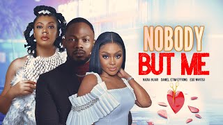 NOBODY BUT ME  EGO NWOSU DANIEL ETIM EFFION NADIA BUARI LATEST NIGERIAN NOLLYWOOD MOVIE [upl. by Lathrop]