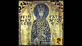 THE BYZANTINE Irene of Athens WhatsHerName Podcast Episode 134 [upl. by Ahtikal278]