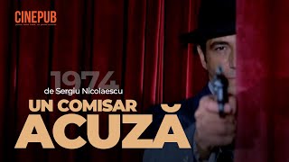 UN COMISAR ACUZĂ 1974  de Sergiu Nicolaescu  film acțiune online pe CINEPUB [upl. by Winifred897]