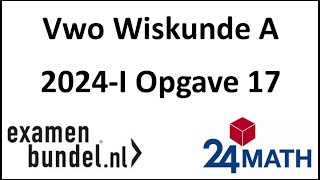 Eindexamen vwo wiskunde A 2024I Opgave 17 [upl. by Nannah]