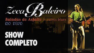 Zeca Baleiro  Baladas do Asfalto e Outros Blues Ao Vivo SHOW COMPLETO [upl. by Tandi407]