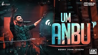 UM ANBU  BENNY JOHN JOSEPH  BREAKTHROUGH WORSHIP  4K  Dolby [upl. by Encratis]