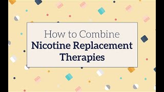 How to Combine Nicotine Replacement Therapies to Quit Smoking [upl. by Nnylyam173]