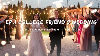 Ep1 LCD Soundsystem  Oh Baby College Friends Wedding Music Video [upl. by Baillieu88]