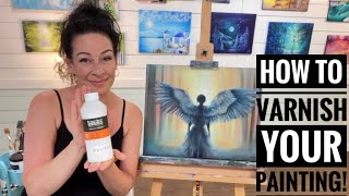 How To SEAL amp VARNISH YOUR PAINTINGS Tips for a perfect finish [upl. by Eicats]