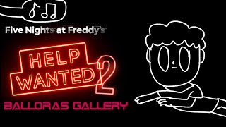 Fnaf Help Wanted 2  balloras gallery was so scary [upl. by Healion]