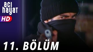 Acı Hayat 11Bölüm Full HD [upl. by Flint]