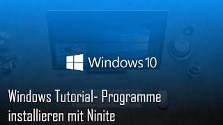 Windows Tutorial  Programme installieren mit Ninite deutsch [upl. by Hortensia]