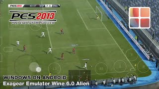 PES 2013 Windows Android Gameplay  Exagear Emulator Wine 60 [upl. by Accebber]