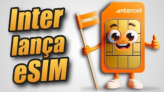 Banco Inter Faz Lançamento do Chip eSIM Descontos Exclusivos Confira as condições [upl. by Hnoj]