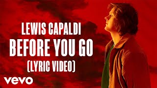 Lewis Capaldi  Before You Go Lyric Video [upl. by Llewsor]