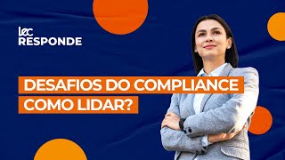 Desafios do compliance Como lidar [upl. by Margarida183]