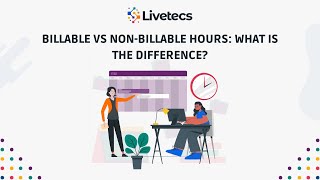 Billable vs Non Billable Hours What Is the Difference  Livetecs [upl. by Erina]