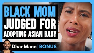 BLACK MOM JUDGED For Adopting ASIAN BABY  Dhar Mann Bonus [upl. by Einohtna503]