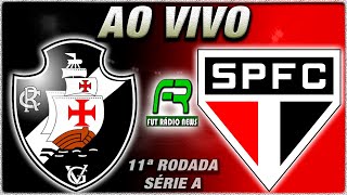 VASCO X SÃO PAULO AO VIVO l CAMPEONATO BRASILEIRO l NARRAÇÃO [upl. by Saidel]