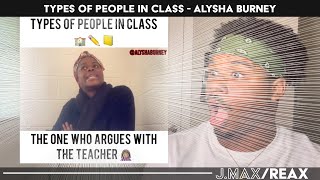 Types of People in Class  Alysha Burney  JMaxReax Reaction [upl. by Ehrsam230]