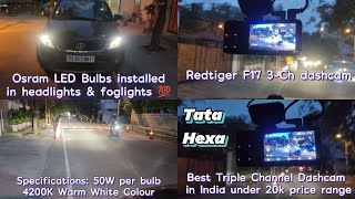 Tata Hexa from Telangana  Osram LED Headlights amp Redtiger F17 3Channel Dash Cam  Konark Car  HSR [upl. by Eetsirhc]