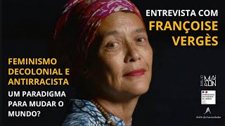 Entrevista Françoise Vergès Feminismo decolonial e antirracista um paradigma para mudar o mundo [upl. by Zeidman]