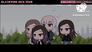 BLACKPINK  2018 TOUR IN YOUR AREA SEOUL X BC CARD MESSAGE VIDEO Gachalife [upl. by Betteanne]