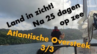 12 We steken de Atlantische Oceaan over Deel 33  Land in zicht na 25 dagen op zee [upl. by Notseh]