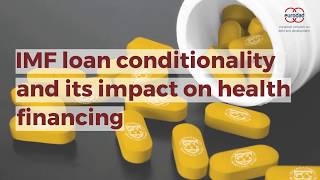 Unhealthy Conditions IMF loan conditionality and its impact on health financing [upl. by Yelsek]