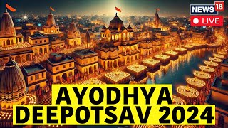 Ayodhya Ram Mandir Diwali LIVE  Ayodhya Deepotsav 2024  Ayodhya Diwali To Set New Record  N18L [upl. by Anileuqcaj]