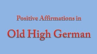 Positive affirmations in Old High German [upl. by Ced]