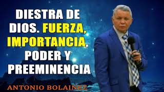 Diestra de Dios Fuerza Importancia Poder y Preeminencia —AntonioBolainez® [upl. by Arni394]