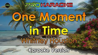 One Moment in Time Karaoke  Whitney Houston  Pro Karaoke [upl. by Zavala]