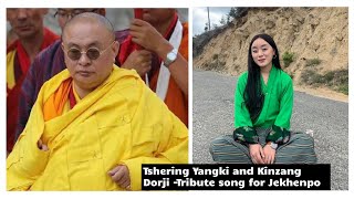 Tshering Yangki and Kinzang Dorji Tribute Song to Holiness Jekhenpo  Tribute to Chabje Yezhin Norbu [upl. by Eliam]