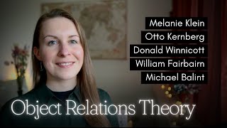 Object Relations Theory Explained Melanie Klein Donald Winnicott Otto Kernberg Balint Fairbairn [upl. by Enogitna]