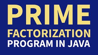 Prime Factorization in Java [upl. by Eihs]